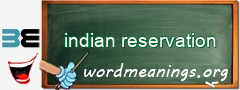 WordMeaning blackboard for indian reservation